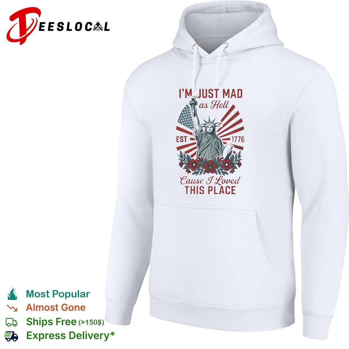 I’m just mad as hell statue of liberty est 1776 flowers bold text shirt Unisex