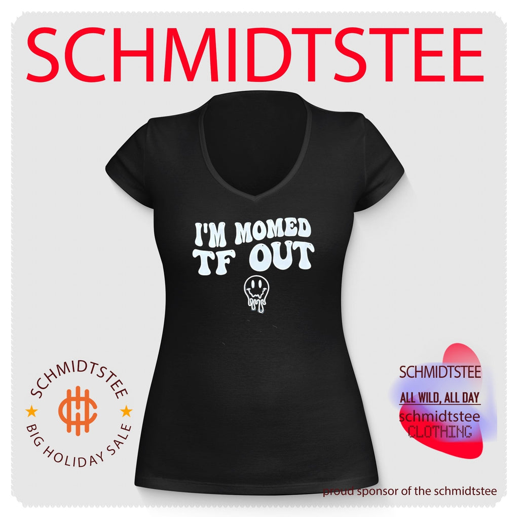 I’m momed TF OUT shirt Unisex