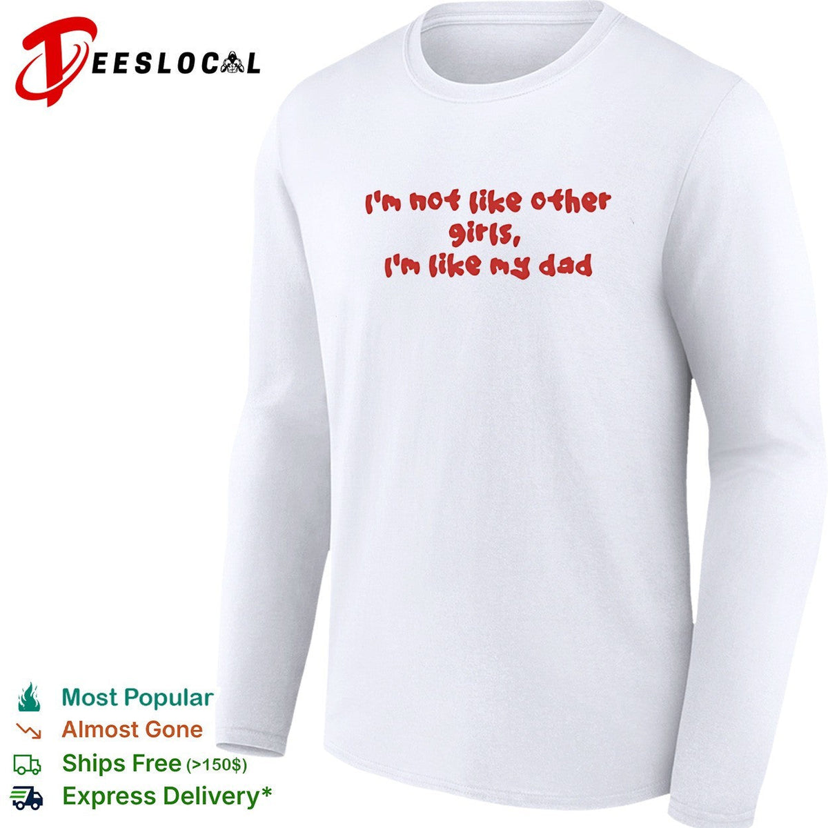 I’m not like other girls boys I’m like my dad shirt Unisex