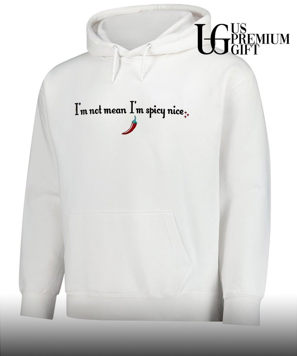 I’m not mean I’m spicy nice shirt Unisex