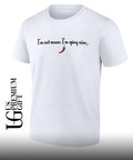 I’m not mean I’m spicy nice shirt Unisex