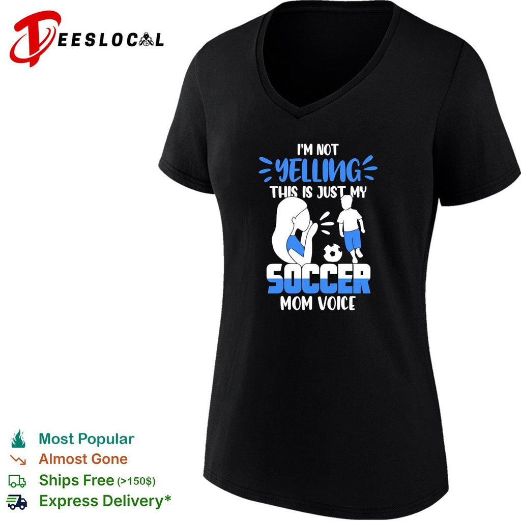 I’m not yelling this is just my soccer mom voice shirt Unisex