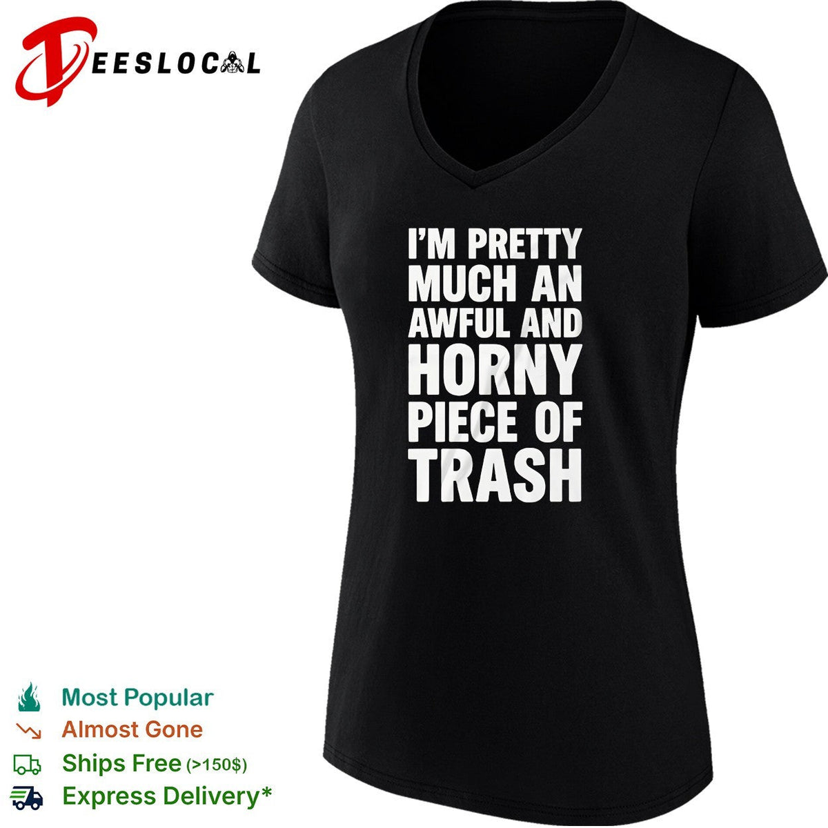 I’m pretty much an awful and horny piece of trash bold white lettering shirt Unisex