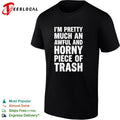 I’m pretty much an awful and horny piece of trash bold white lettering shirt Unisex