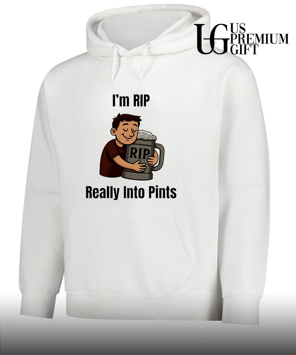 I’m rip really into pints beer shirt Unisex