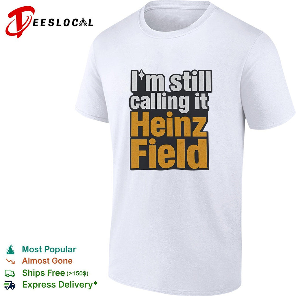 I’m still calling it Heinz Field Pittsburgh nostalgia bold varsity text shirt Unisex