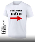 I’m with an Foid shirt Unisex