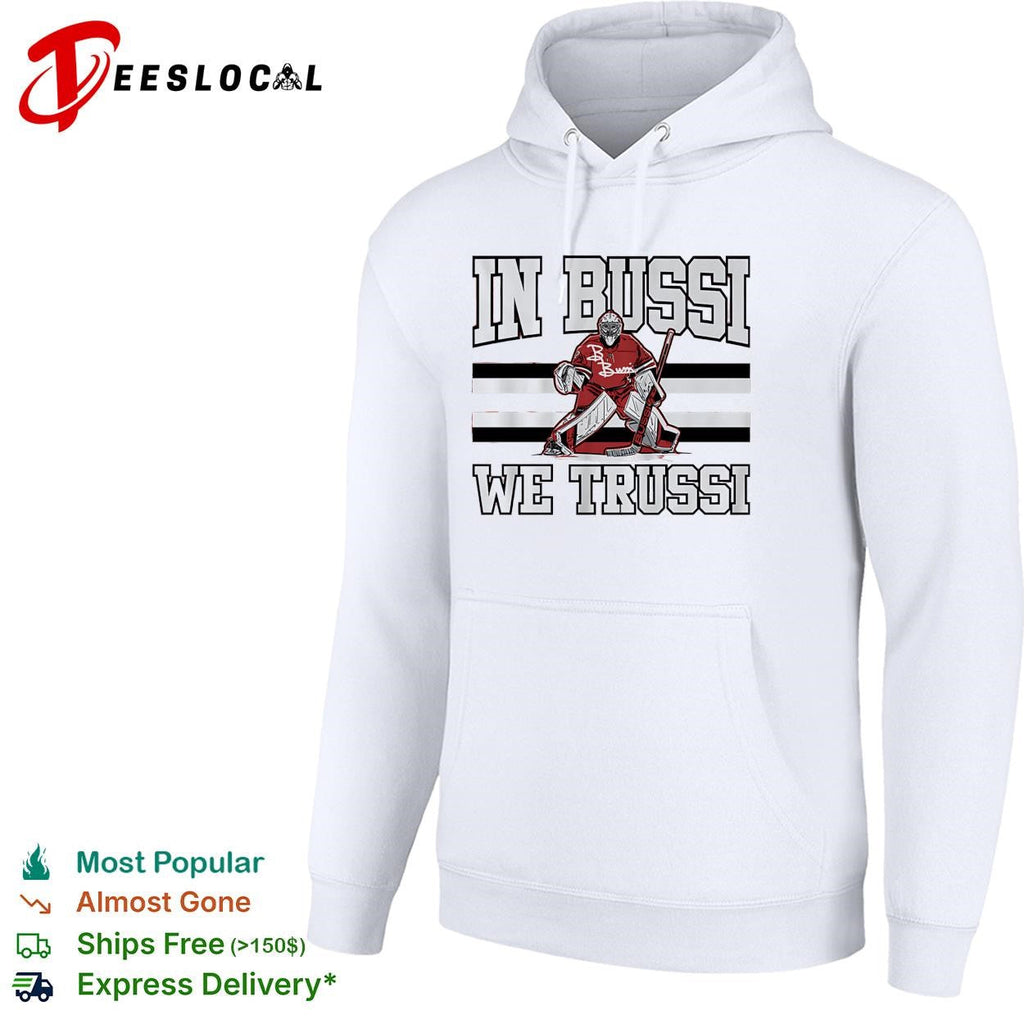 In Bussi we trussi hockey goalie B. Bussi jersey bold shirt Unisex