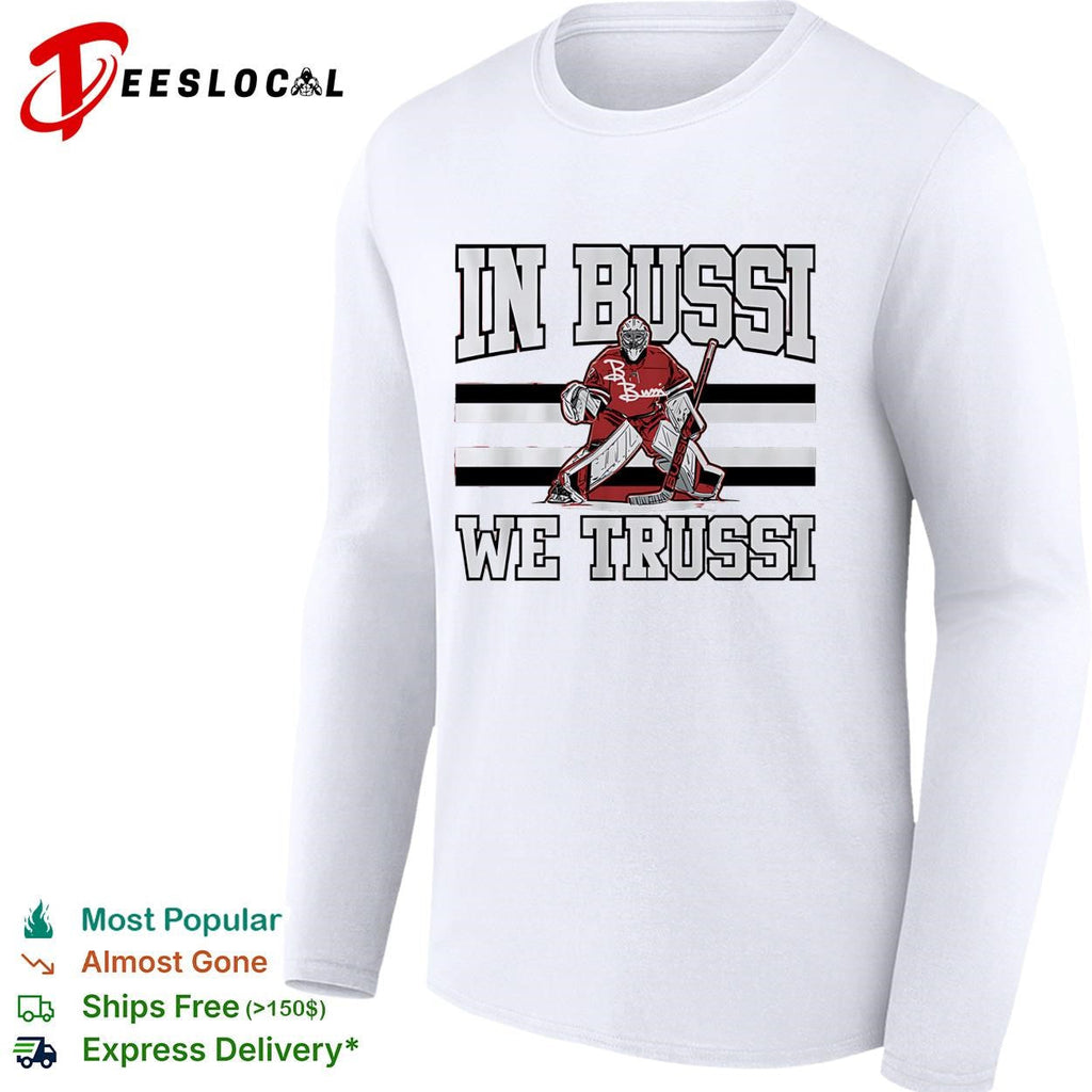 In Bussi we trussi hockey goalie B. Bussi jersey bold shirt Unisex