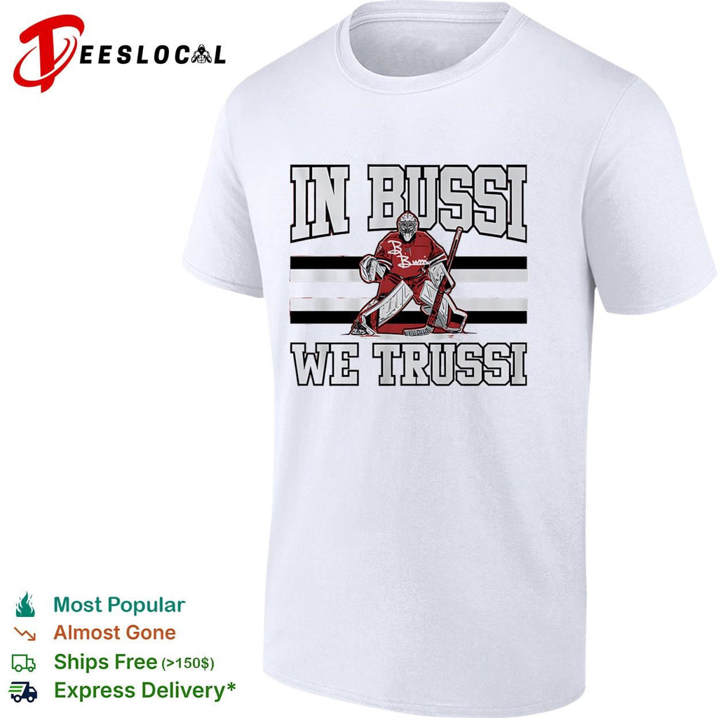 In Bussi we trussi hockey goalie B. Bussi jersey bold shirt Unisex