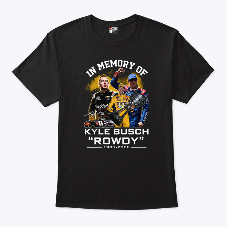 In Memory Of Kyle Busch Rowdy 1985 2026 Shirt Unisex