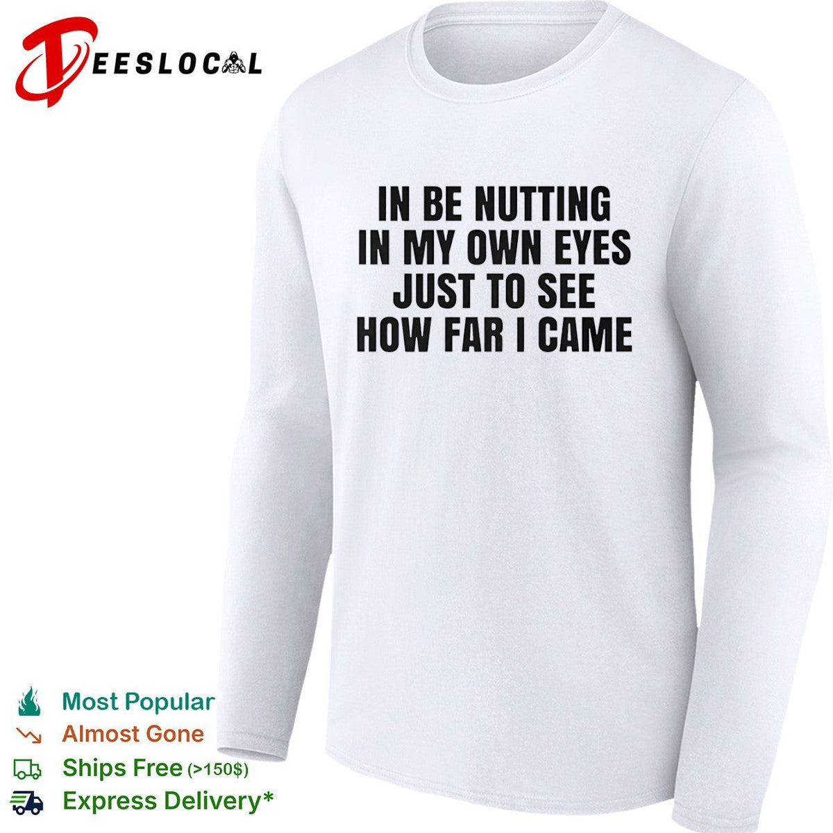 In be nutting in my own eyes just to see how far I came shirt Unisex