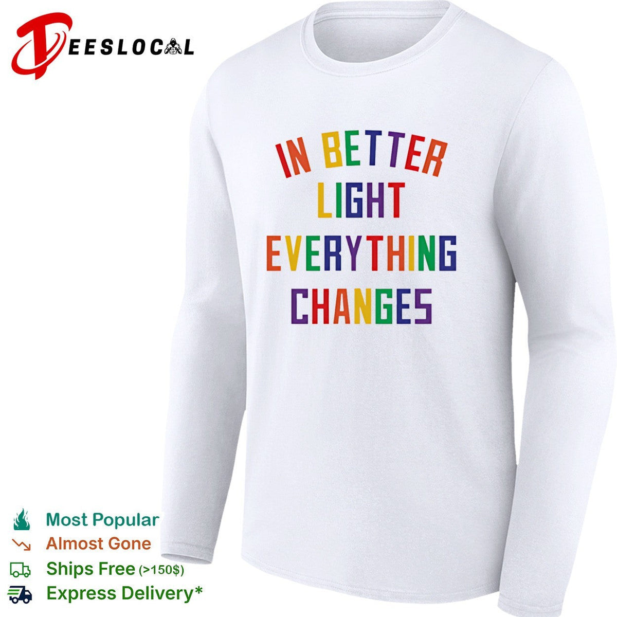 In better light everything changes shirt Unisex