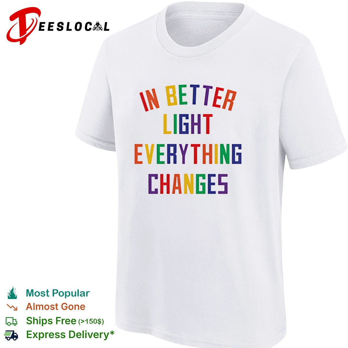 In better light everything changes shirt Unisex