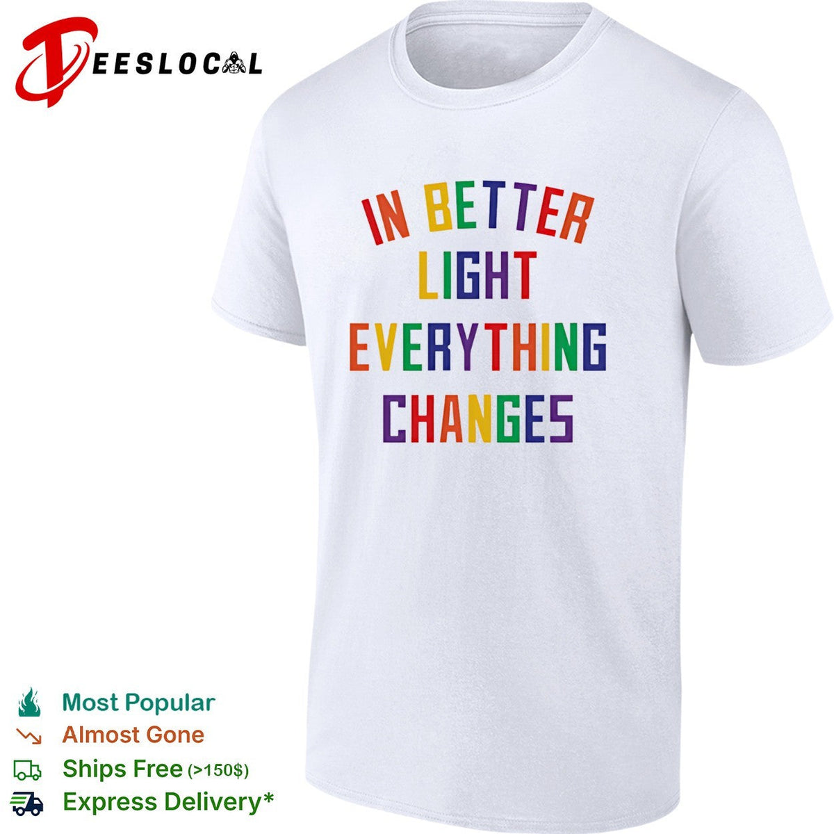 In better light everything changes shirt Unisex