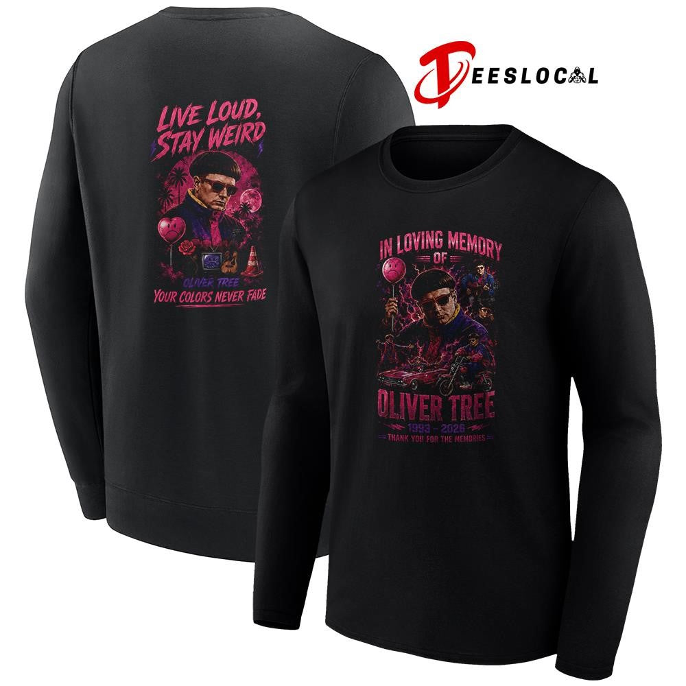 In loving memory of Oliver Tree live loud stay weird your colors never fade shirt Unisex
