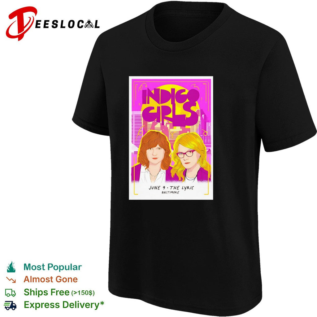 Indigo Girls The Lyric Baltimore June 9 concert poster shirt Unisex