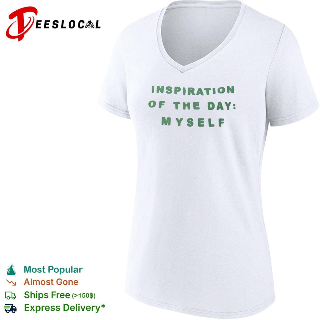 Inspiration of the day myself shirt Unisex