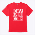 Iowa Has Bad Corn T Shirt Unisex