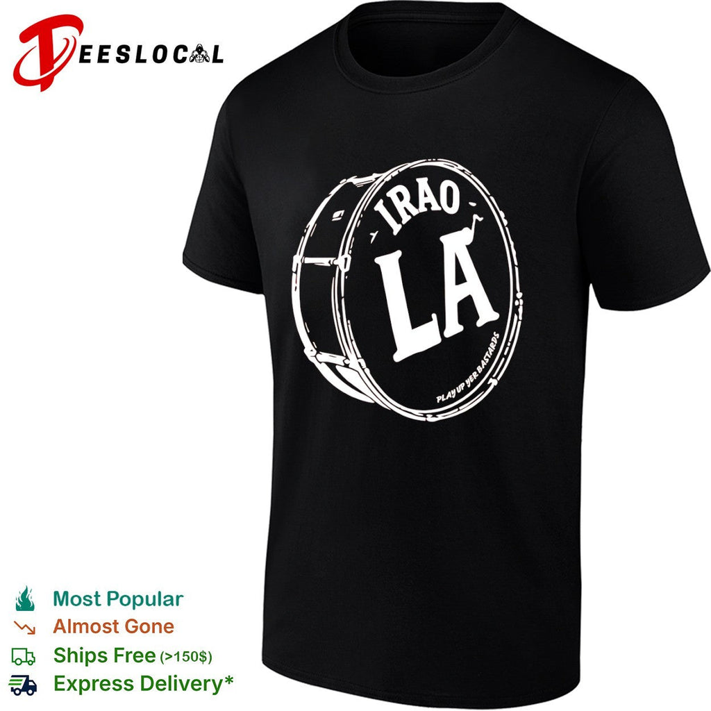 Iraola drum play up yer bastards shirt Unisex
