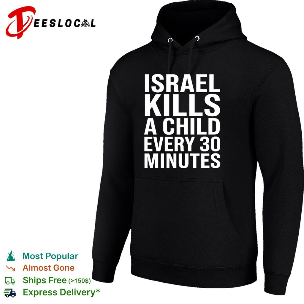Israel kills a child every 30 minutes shirt Unisex