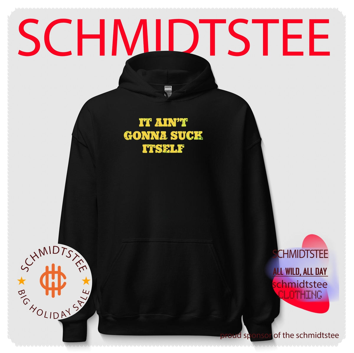 It Ain’t Gonna Suck Itself Sarcastic Humor Bold Statement shirt Unisex