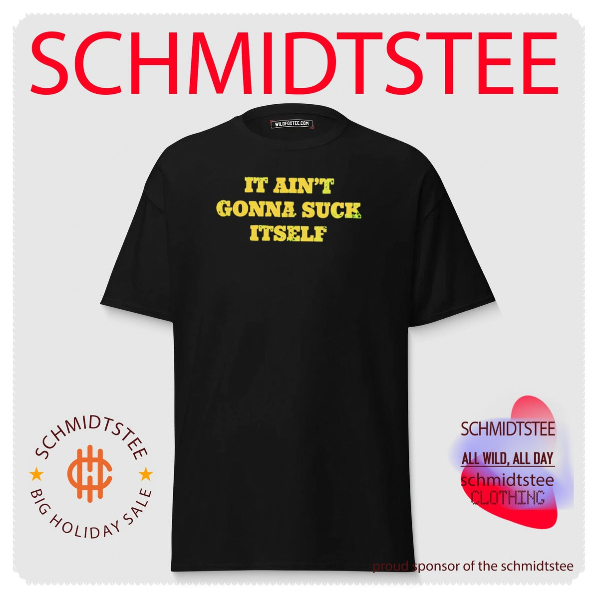 It Ain’t Gonna Suck Itself Sarcastic Humor Bold Statement shirt Unisex