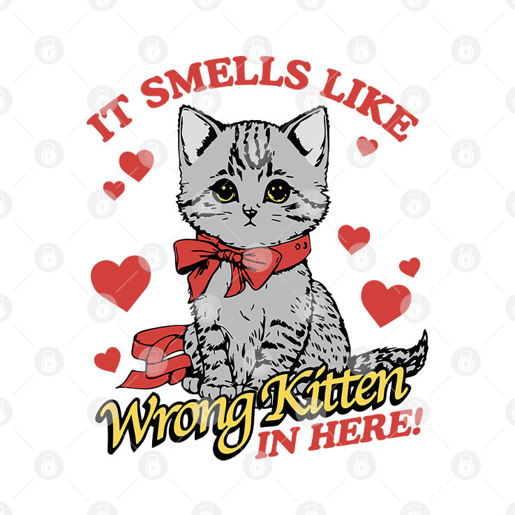 It Smells Like Wrong Kitten In Here T Shirt Unisex