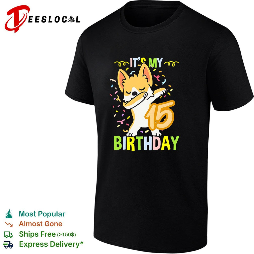 It is My 15 Birthday Dabbing Corgi Dog Confetti Party Celebration Funny Kids shirt Unisex