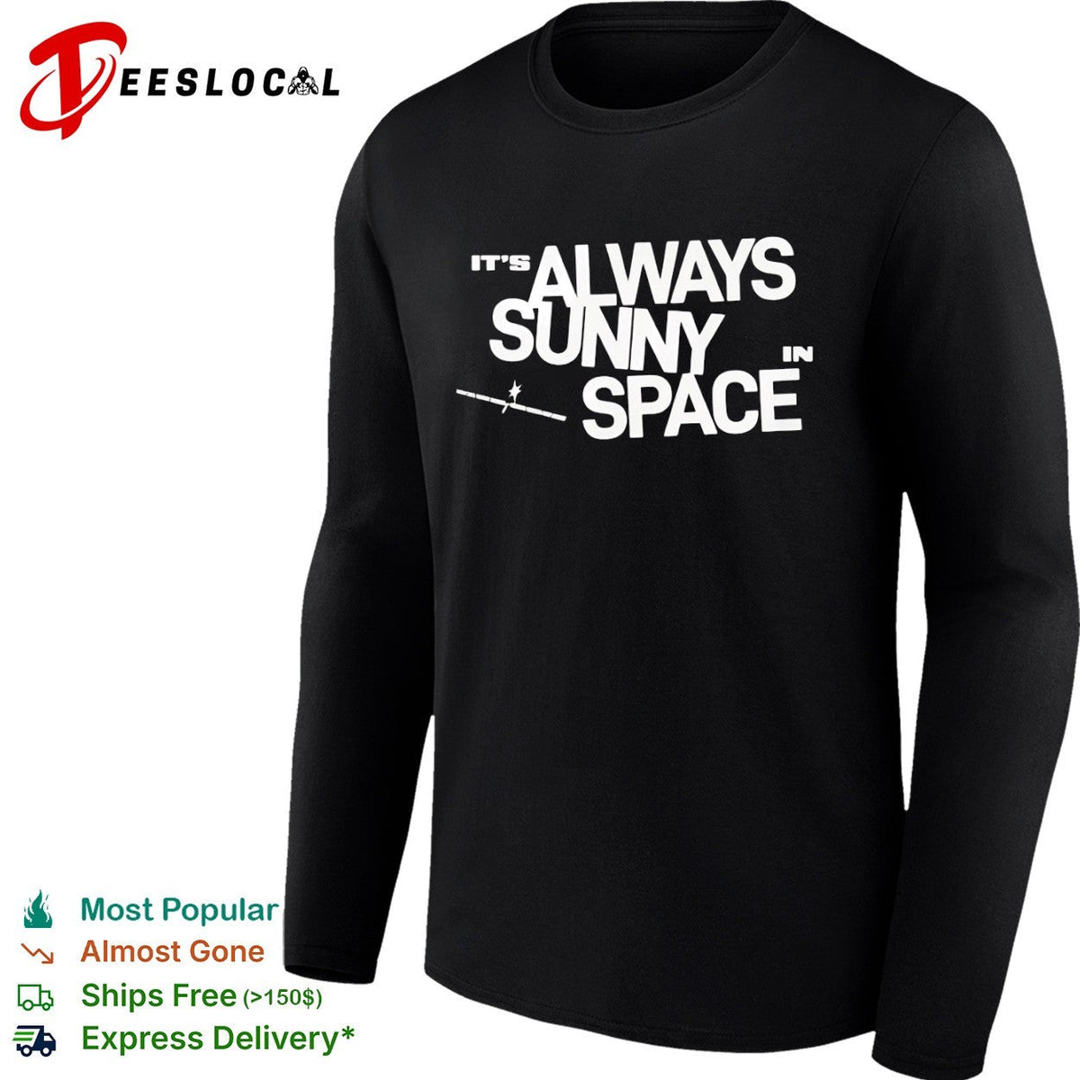 It is always sunny in space shirt Unisex