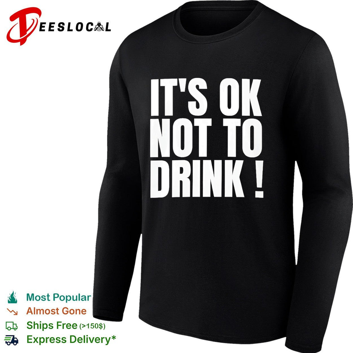 It is ok not to drink shirt Unisex