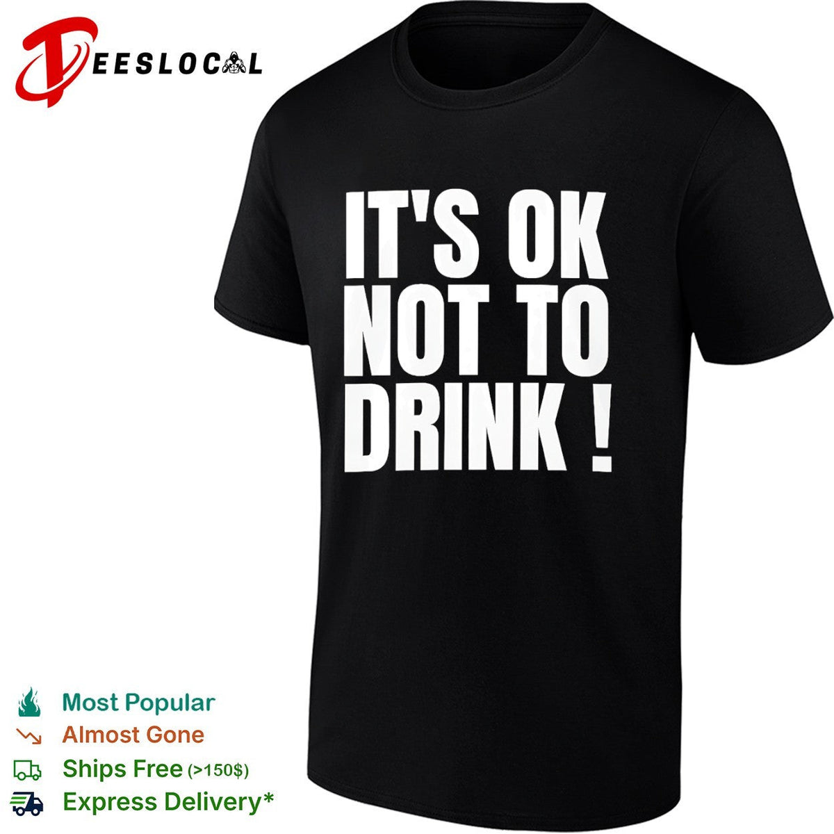 It is ok not to drink shirt Unisex