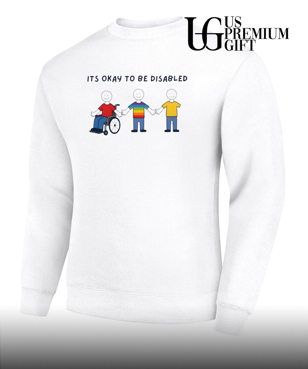 It is okay to be Disabled Disability Awareness shirt Unisex
