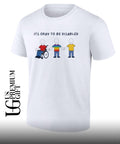 It is okay to be Disabled Disability Awareness shirt Unisex
