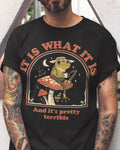 'It Is What It Is' Shirt Unisex