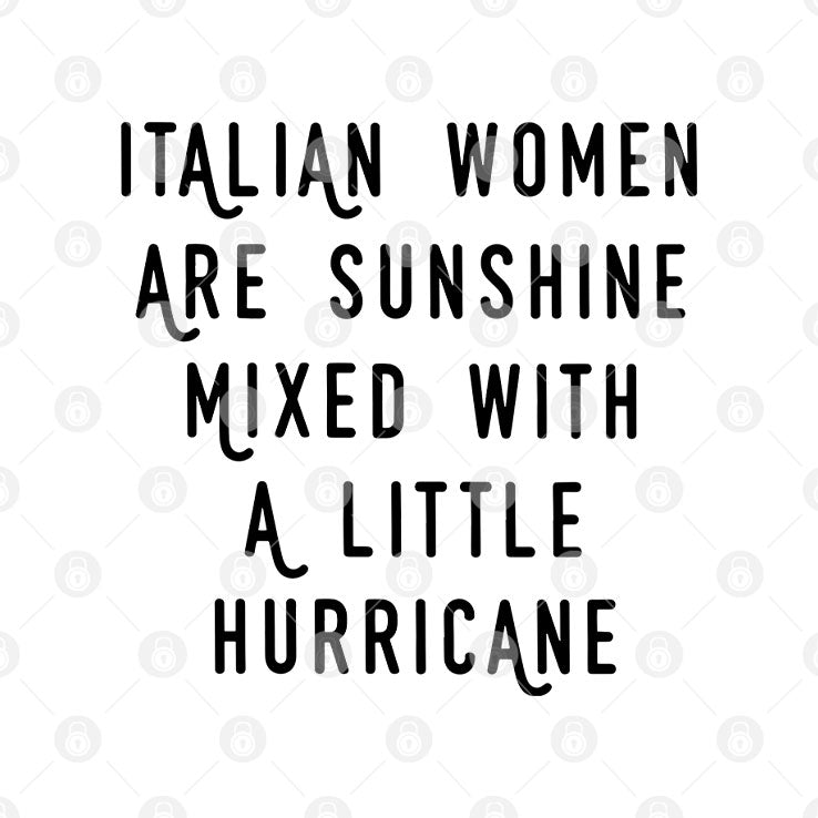Italian Women Are Sunshine Mixed With A Little Hurricane T Shirt Unisex