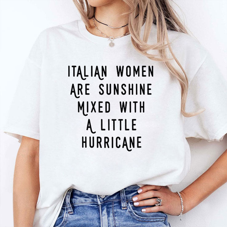 Italian Women Are Sunshine Mixed With A Little Hurricane T Shirt Unisex