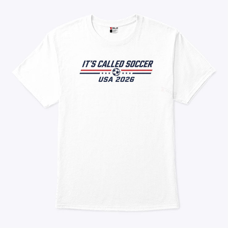 It’s Called Soccer USA 2026 Funny Soccer Fan American Football Rivalry T Shirt Unisex