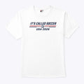 It’s Called Soccer USA 2026 Funny Soccer Fan American Football Rivalry T Shirt Unisex