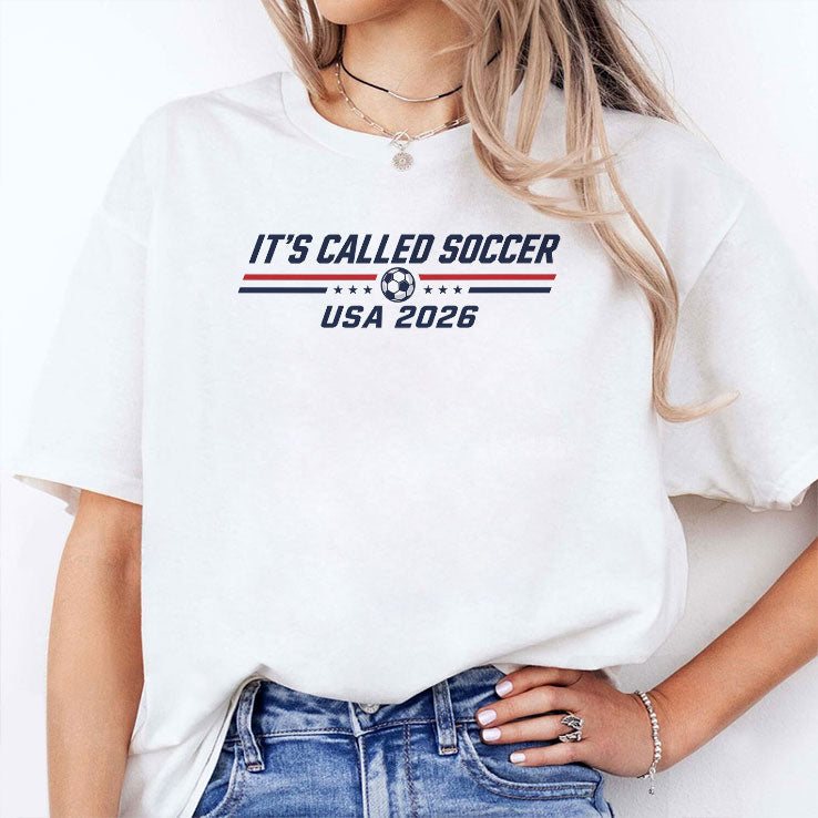 It’s Called Soccer USA 2026 Funny Soccer Fan American Football Rivalry T Shirt Unisex