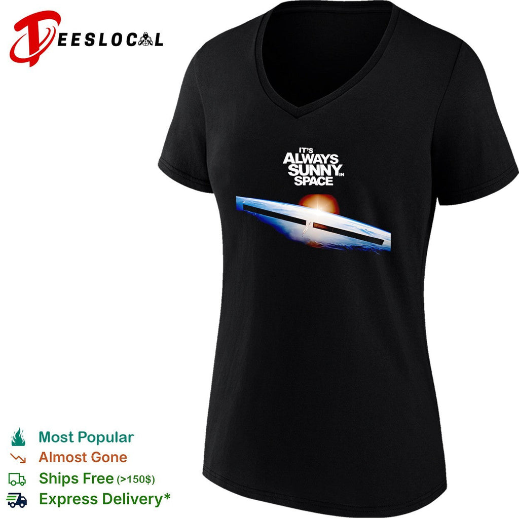 It’s always sunny in space Starship orbit humor shirt Unisex
