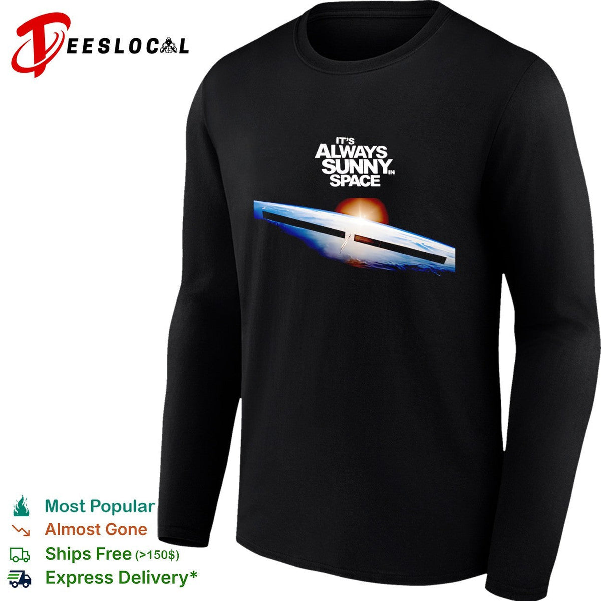 It’s always sunny in space Starship orbit humor shirt Unisex