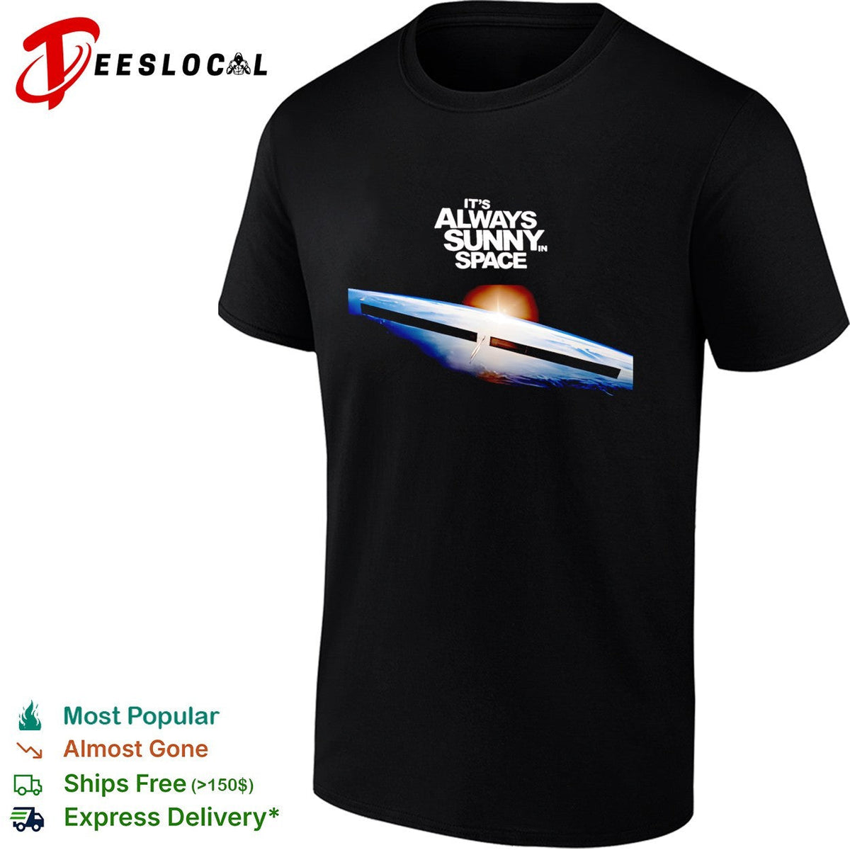 It’s always sunny in space Starship orbit humor shirt Unisex