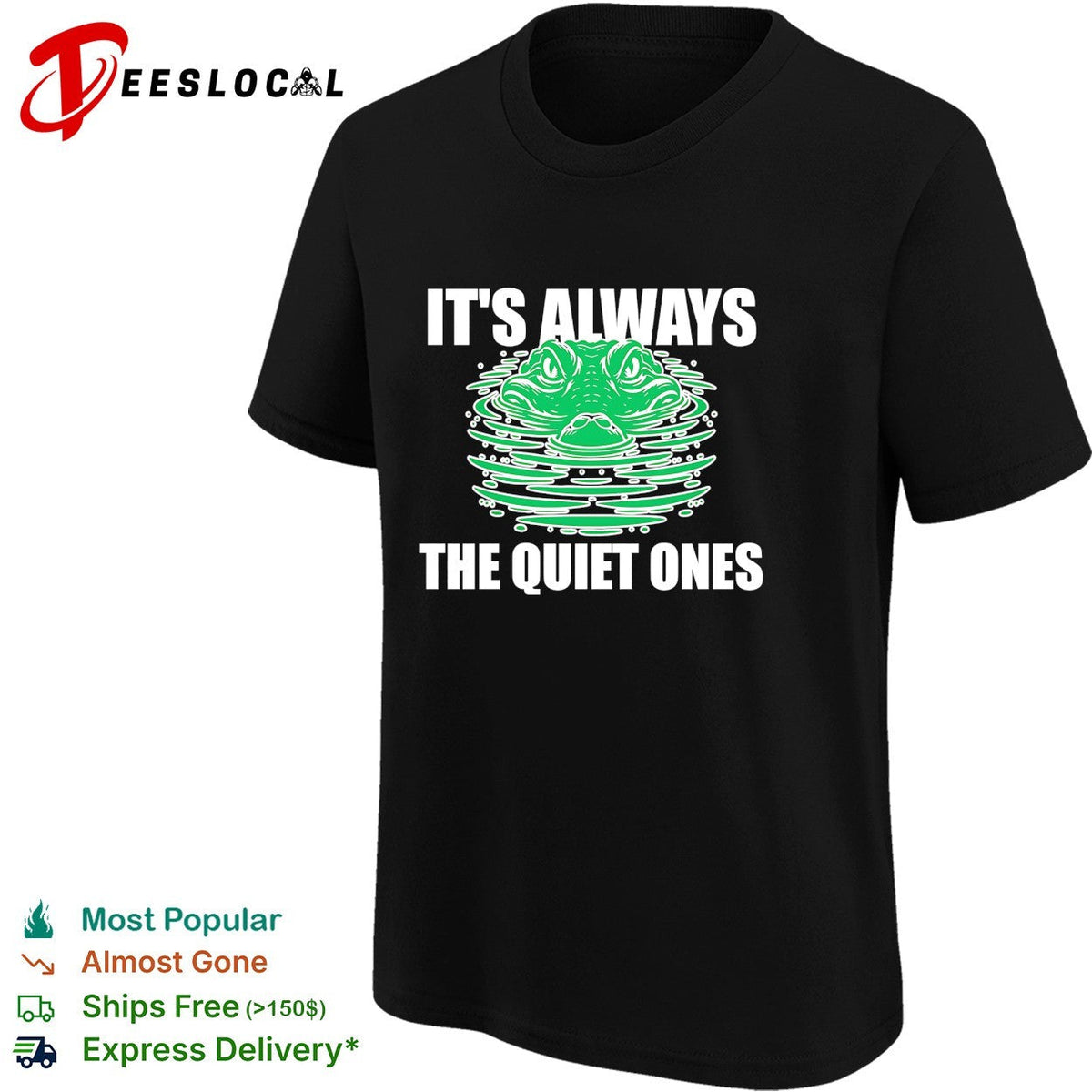 It’s always the quiet ones alligator shirt Unisex