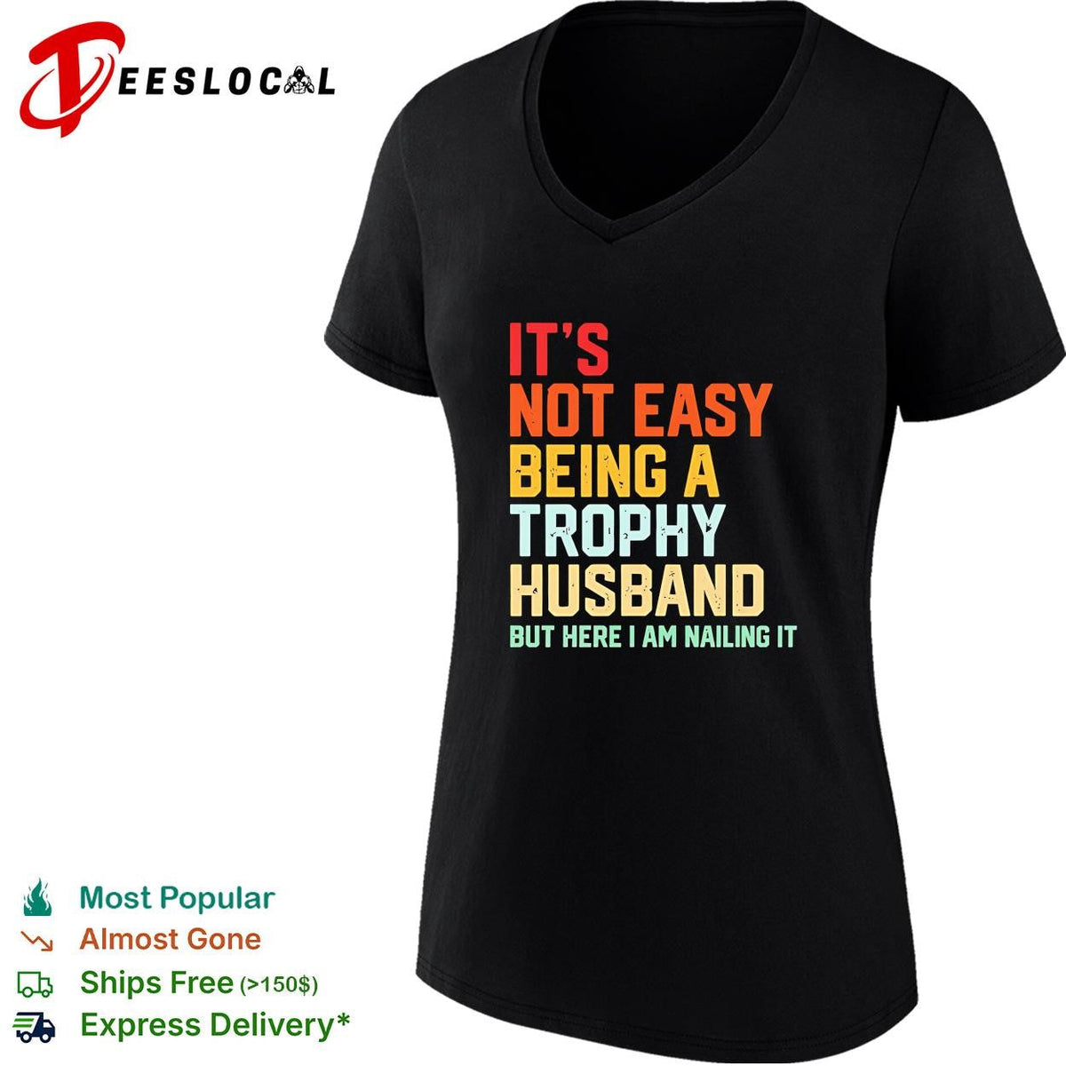It’s not easy being a trophy husband but here I am nailing it shirt Unisex