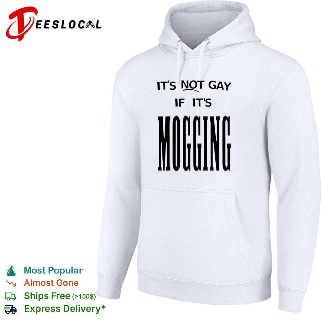 It’s not gay if it is mogging shirt Unisex