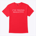 I’ve Tested Magative MAGA T Shirt Unisex