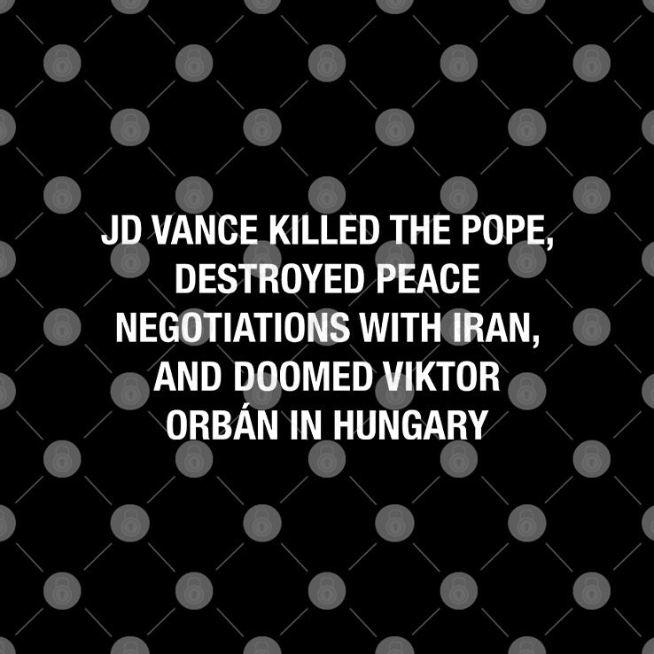 JD Vance Killed The Pope Destroyed Peace Negotiations With Iran Shirt Unisex