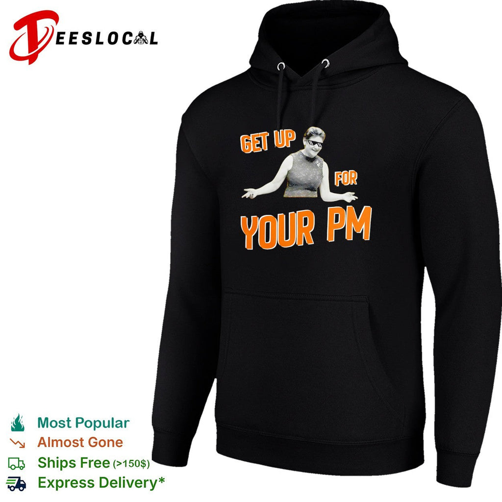 Jacinda Ardern Get Up for Your PM New Zealand Shirt Unisex