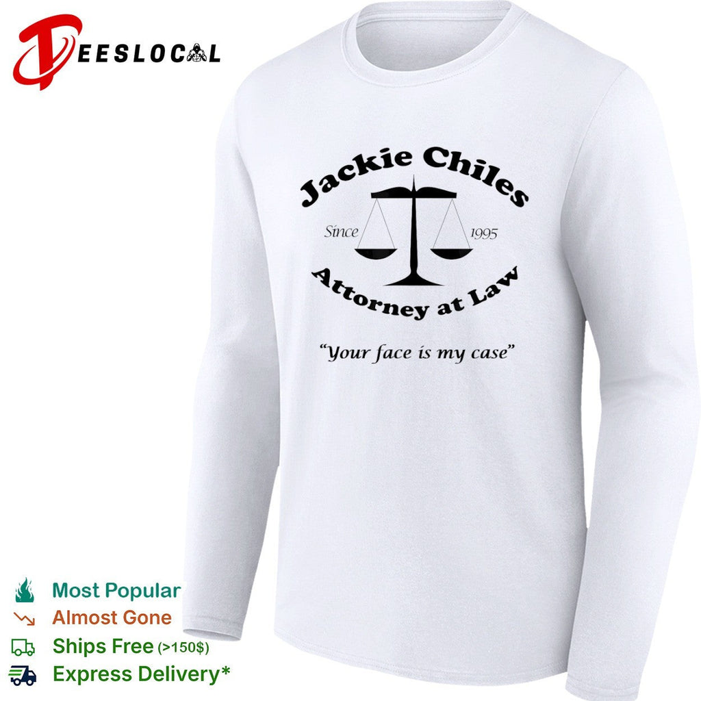 Jackie Chiles Since 1995 Attorney at Law Your face is my case shirt Unisex